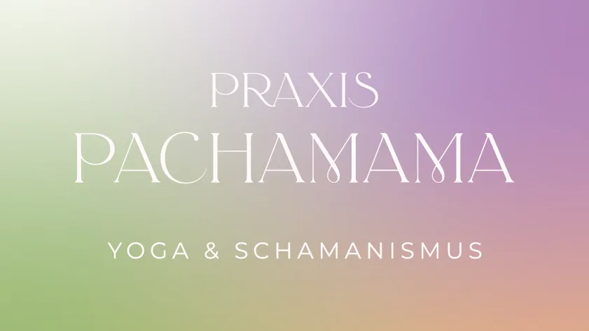 Praxis Pachamama I Yoga&Schamanismus  – Foto 1