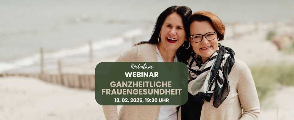 Kostenloses Webinar "Ganzheitliche Frauengesundheit"