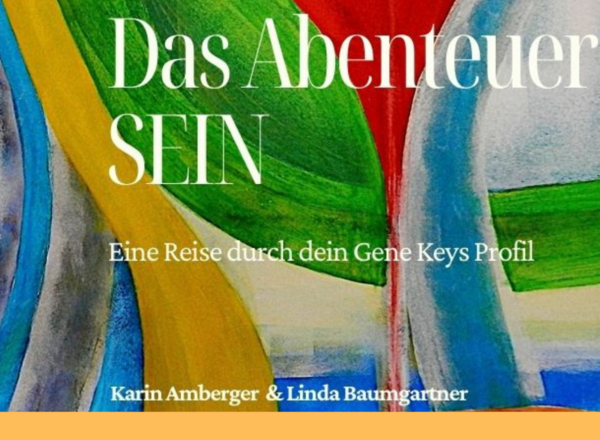 Das Abenteuer SEIN mit Karin Amberger und Linda Baumgartner