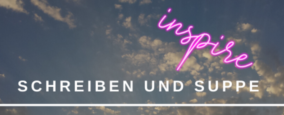 Schreiben und Suppe - Kreatives Arbeiten in Worten, Bildern und Collagen.