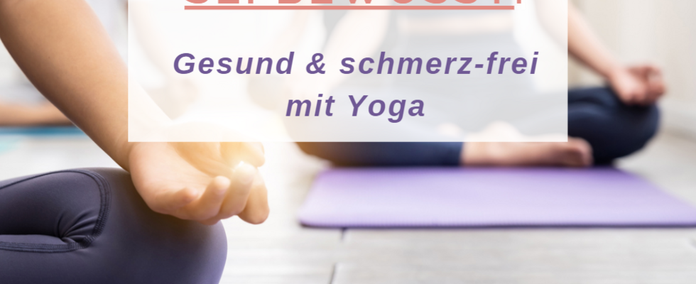 YOGA 1140 WIEN: Bewusst Gesund + Schmerz-frei Kopf bis Fuss!