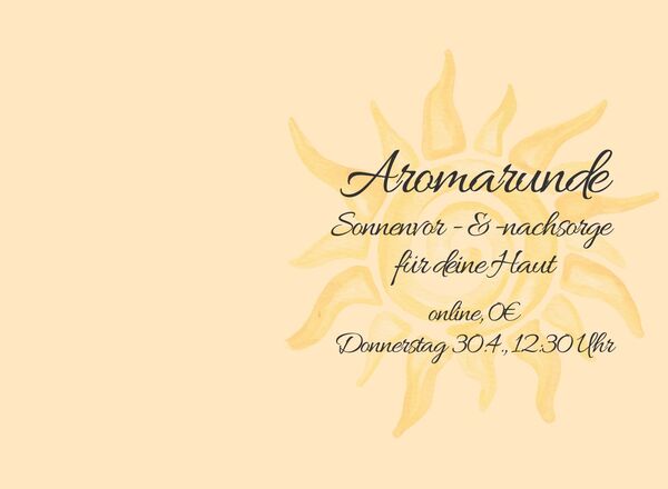 Aromarunde "Sonnenvor- und -nachsorge für deine Haut"