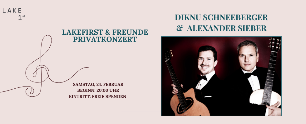 Lakefirst Privatkonzert: Diknu Schneeberger und Alexander Sieber